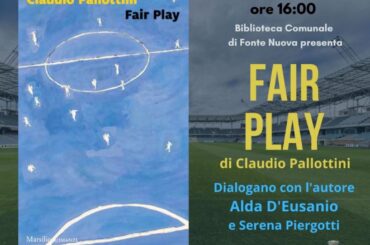 Fonte Nuova. Presentazione del libro Fair Play di Claudio Pallottini in Biblioteca