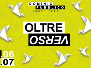 Dominio Pubblico: 100 artisti e oltre 30 eventi per un viaggio nell’Oltreverso U25
